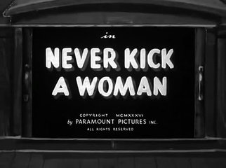 Never Kick a Woman (1936)