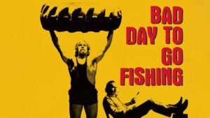 Bad Day to Go Fishing Movie Review